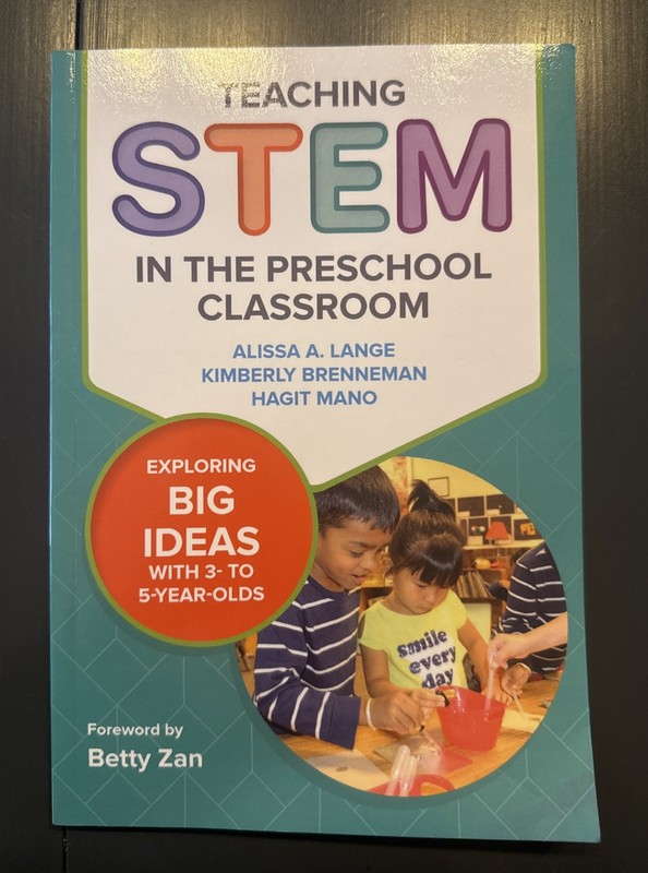 Teaching STEM in the Preschool Classroom : Exploring Big Ideas…