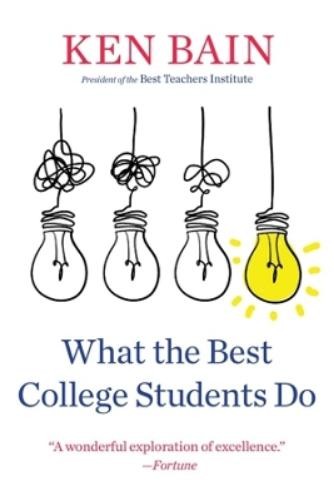 Ken Bain What the Best College Students Do (Paperback)