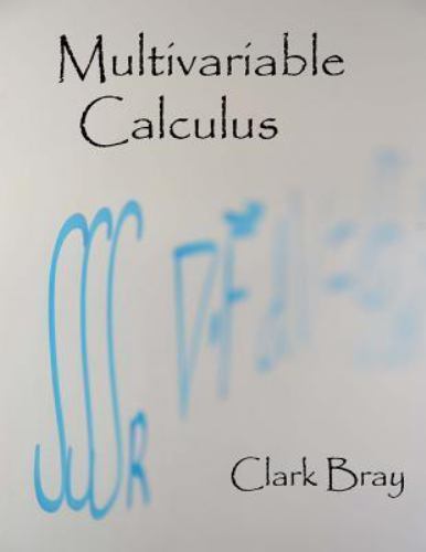 Multivariable Calculus by Bray, Clark