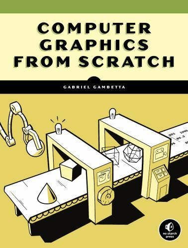 Computer Graphics from Scratch A Programmer’s Introduction t Format: Paperback