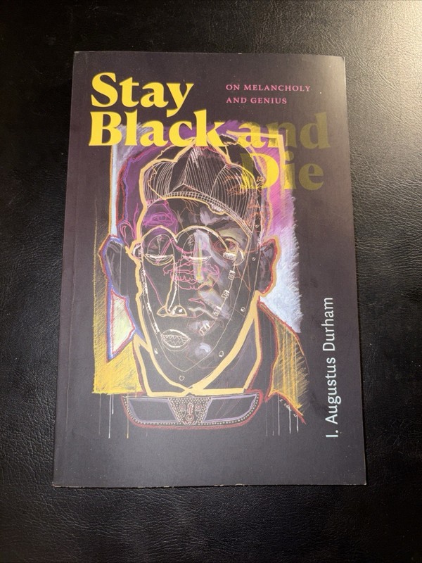 Stay Black and Die I Augustus Durham Melancholy Genius Duke 2023 Marvin Gaye