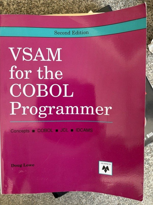 VSAM for the COBOL Programmer Concepts • COBOL • JCL • IDCAMS Doug Lowe 2nd Ed