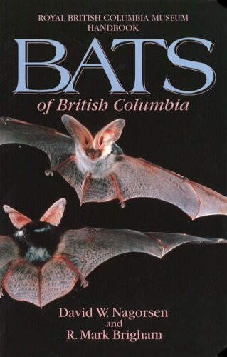 Bats of British Columbia: The Mammals of British Columbia (Royal British Col…