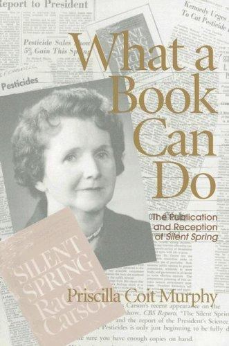 What a Book Can Do: The Publication and Reception of «Silent Spring» (Studies in