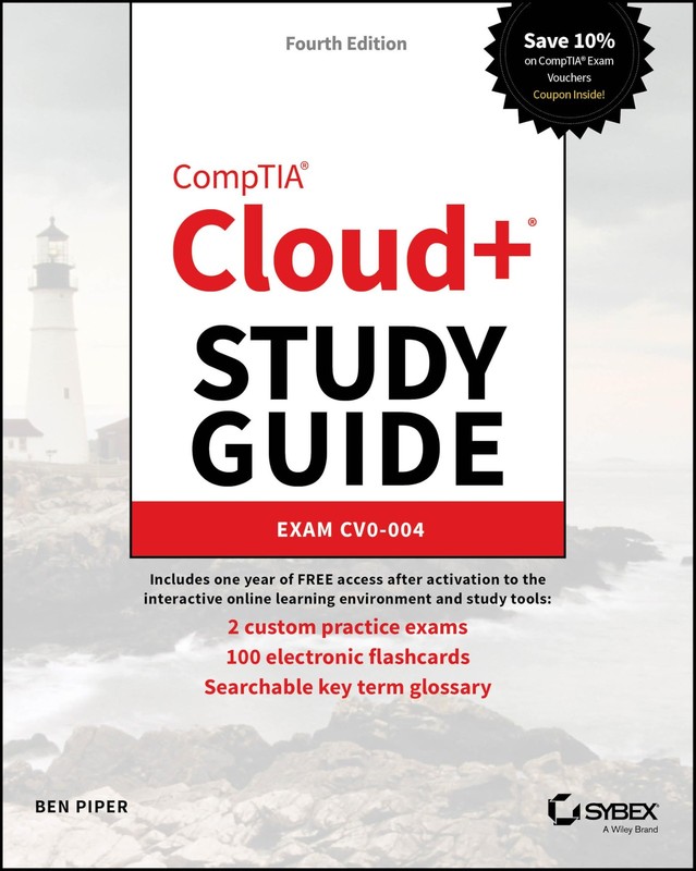 COMPTIA CLOUD+ STUDY GUIDE: EXAM CV0-004 (SYBEX STUDY GUIDE) BY Ben Piper