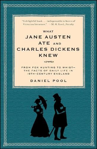 Daniel Pool What Jane Austen Ate and Charles Dickens Knew (Paperback)