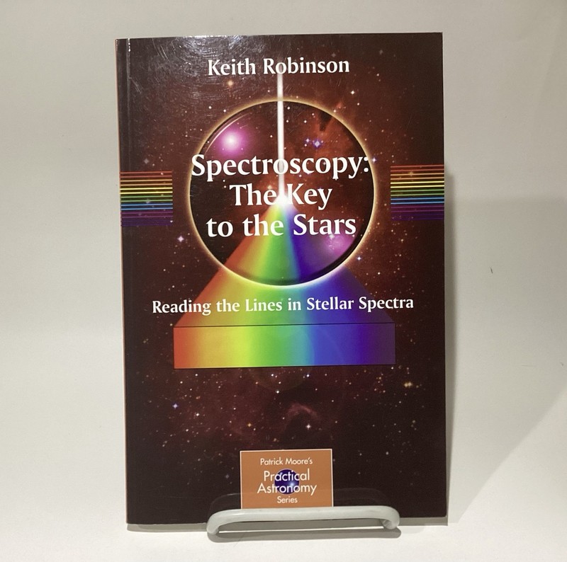 The Patrick Moore Practical Astronomy Ser.: Spectroscopy: the Key to the Stars :