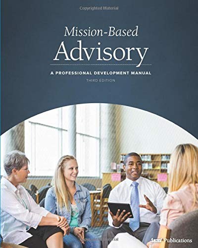 MISSION-BASED ADVISORY: A PROFESSIONAL DEVELOPMENT MANUAL By Roger Dillow