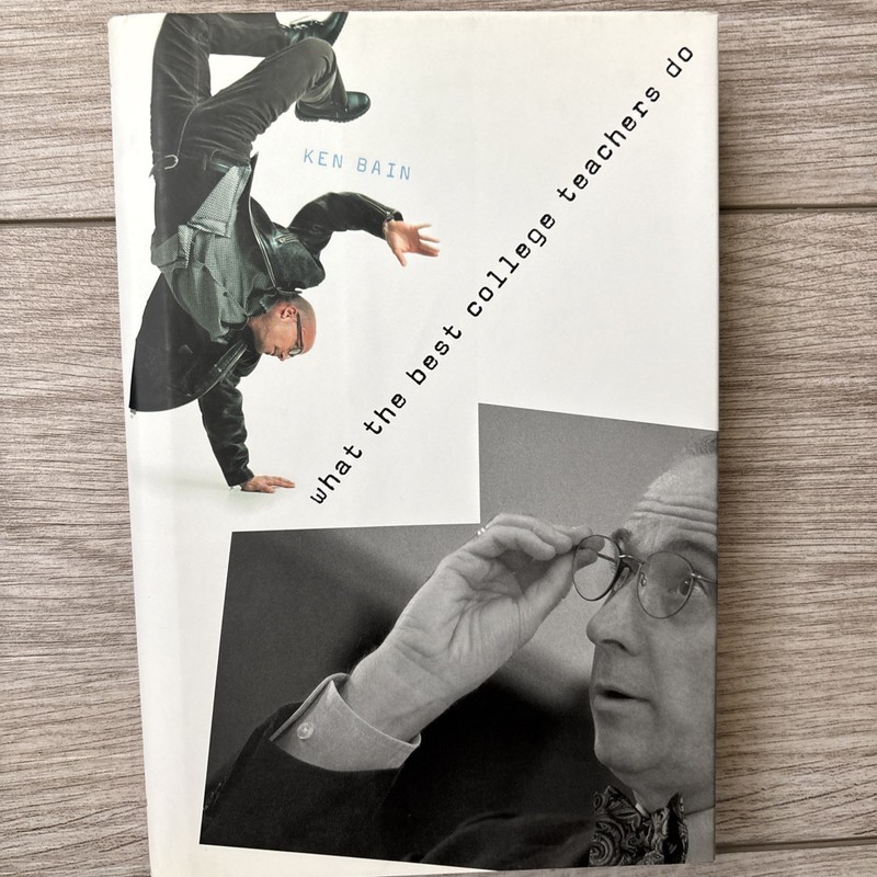 What the Best College Teachers Do by Ken Bain (2004, Hardcover)
