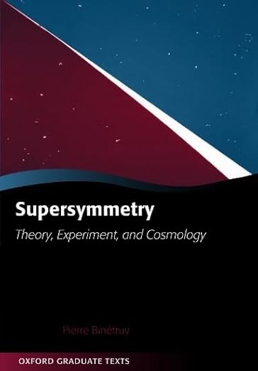 Oxford Graduate Texts: Supersymmetry by P. M. R. Binetruy (Hardcover)