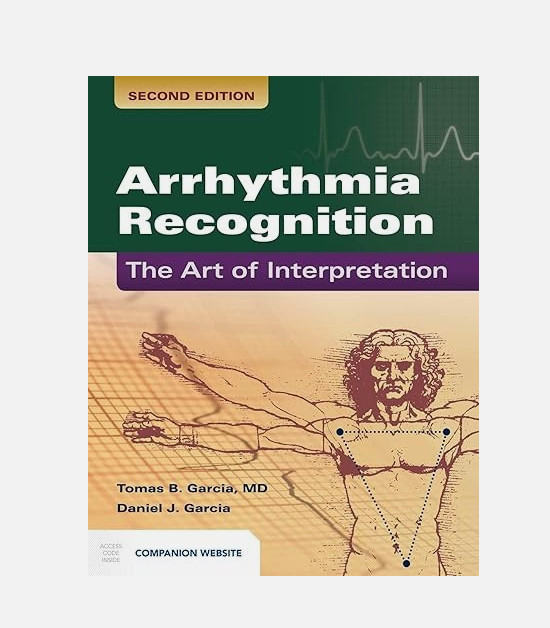 Arrhythmia Recognition: the Art of Interpretation Tomas B. Garcia W/Access Code