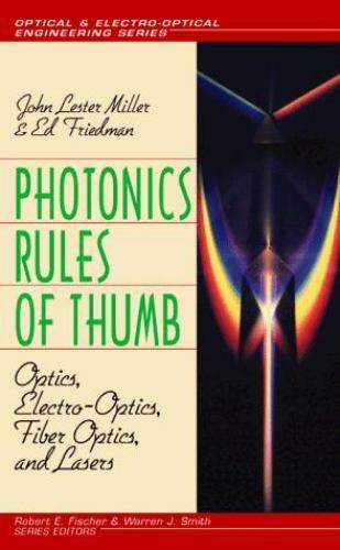 Photonics Rules of Thumb: Optics, Electro-Optics, Fiber Optics, and Lasers…