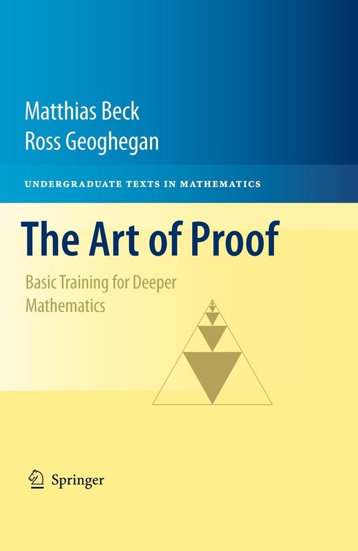 The Art of Proof: Basic Training for Deeper Mathematics (Undergraduate Texts…