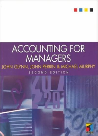 Accounting for Managers By John Glynn, John Perrin, Michael Murp