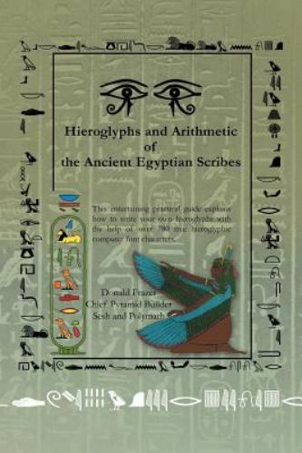 Hieroglyphs and Arithmetic of the Ancient Egyptian Scribes : Version 1, Paper…