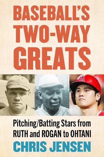 Baseball's Two-Way Greats - 9781476696225