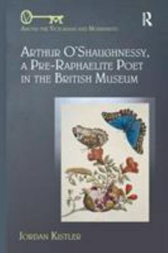 Arthur O’shaughnessy, a Pre-raphaelite Poet in the British Museum, Paperback …