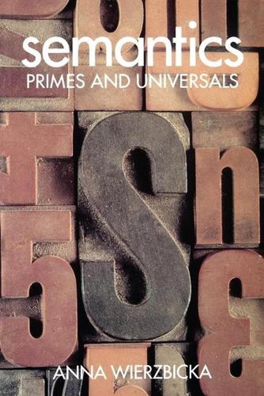 Semantics: Primes and Universals by Wierzbicka (English) Paperback Book