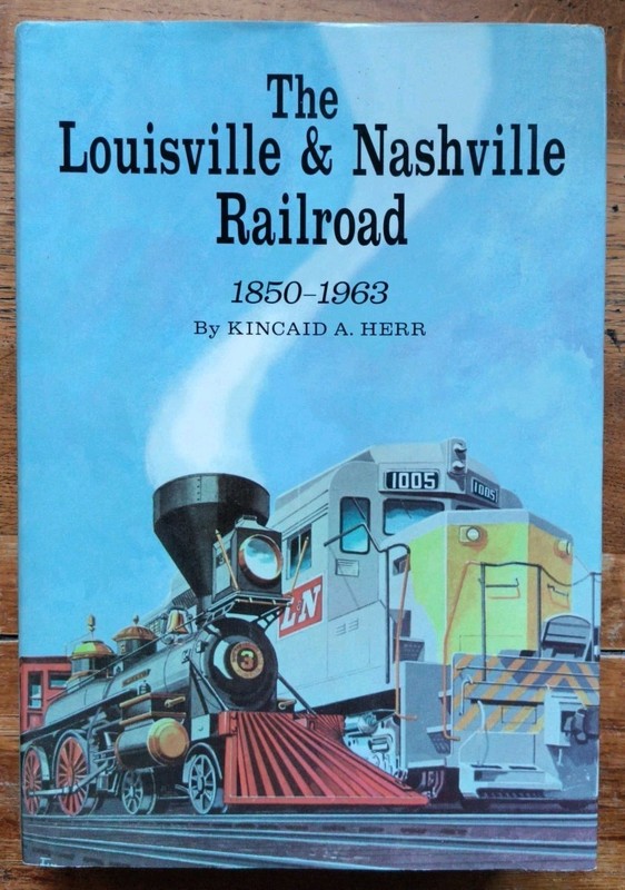 Louisville and Nashville Railroad 1850-1963 by Kincaid A. Herr, Hardcover