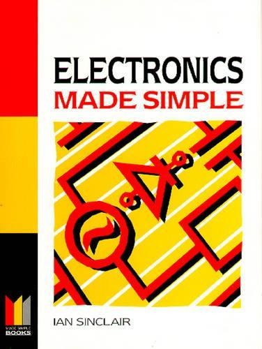 Electronics Made Simple (Made Simple Series) by Sinclair, Ian Robert 0750628421