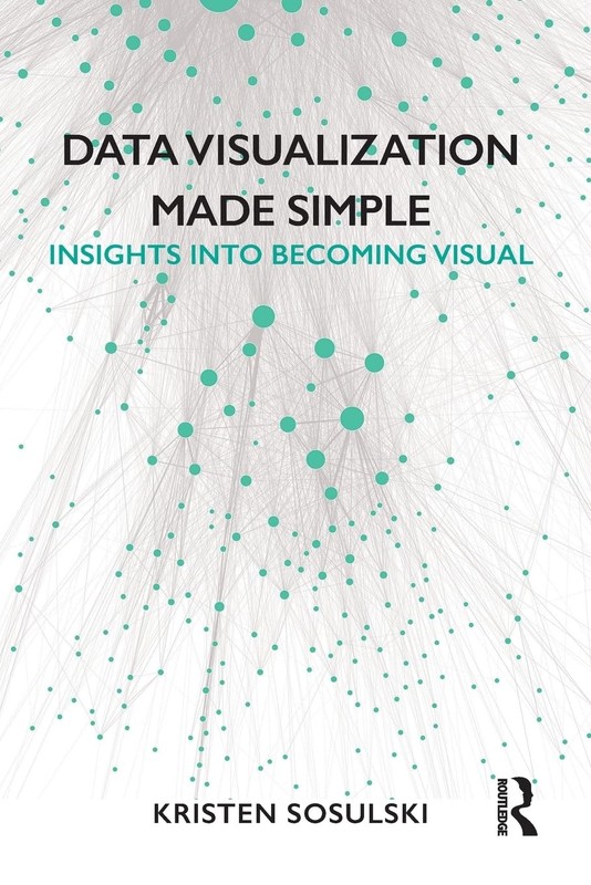 Data Visualization Made Simple – paperback Sosulski, Kristen
