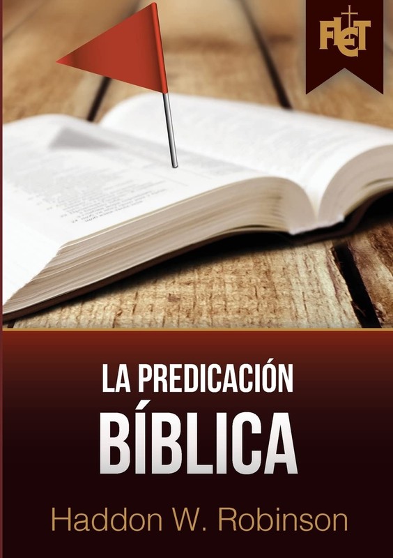 La predicación bíblica (con Guía de estudio FLET) (Spanish Edition)