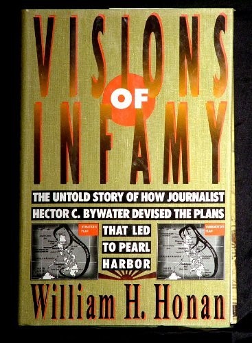 VISIONS OF INFAMY: THE UNTOLD STORY OF HOW JOURNALIST By William H. Honan *Mint*