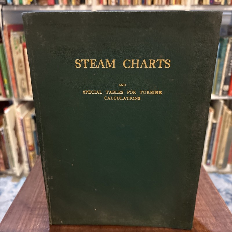 Steam charts and special tables for turbine calculations ellenwood antique
