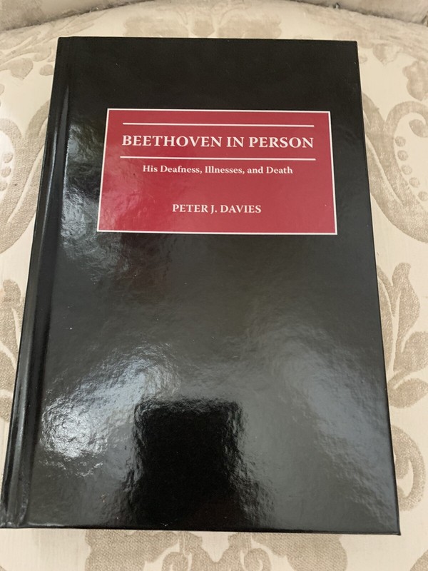 Beethoven In Person His Deafness Illnesses And Death Peter J. Davies Hardcover gallery