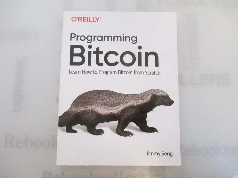 Programming Bitcoin: Learn How to Program Bitcoin from Scratch