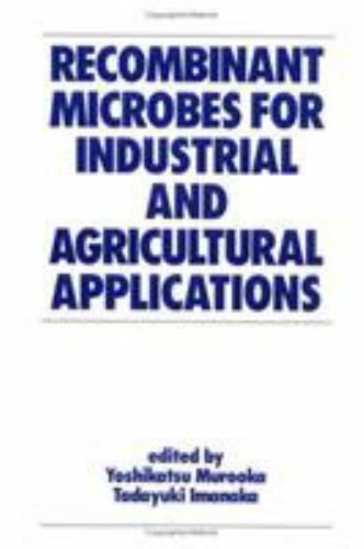 Recombinant Microbes for Industrial and Agricultural Applications, Hardcover ...