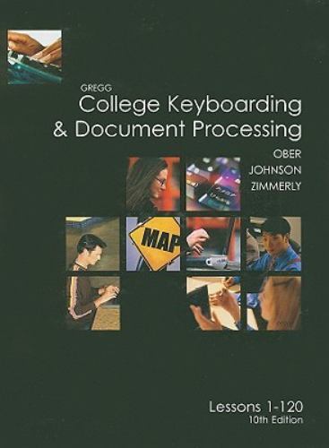 Gregg College Keyboarding & Document Processing: Lessons 1-120 Ober Ph.D., Scot