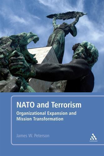 NATO and Terrorism: Organizational Expansion and Mission Transformation, Peterso