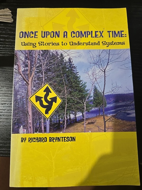 Once upon A Complex Time : Using Stories to Understand Systems by Richard…