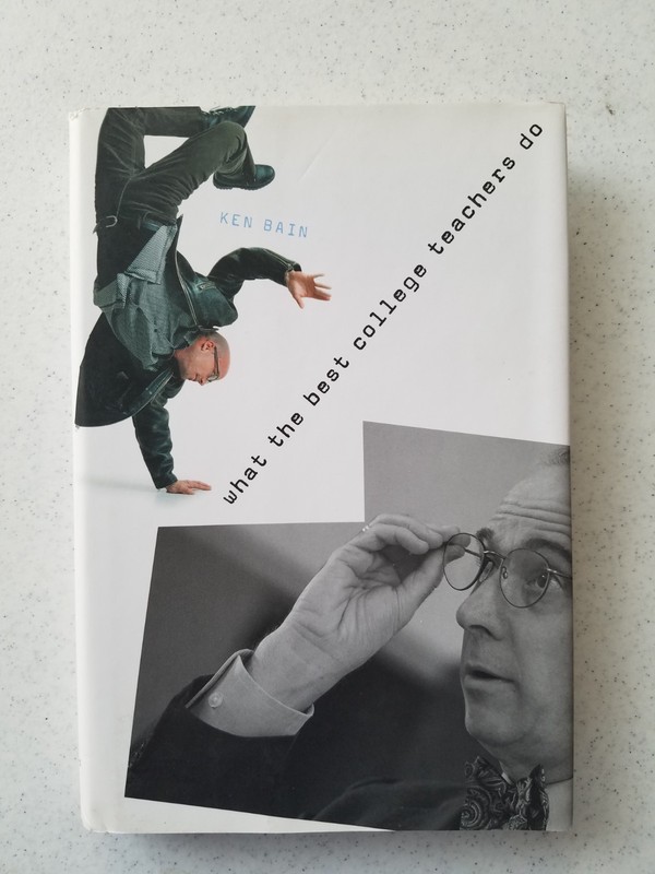 What the Best College Teachers Do by Ken Bain 2004 Hardcover