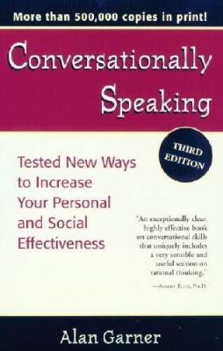 Conversationally Speaking: Tested New Ways to Increase Your Personal - VERY GOOD