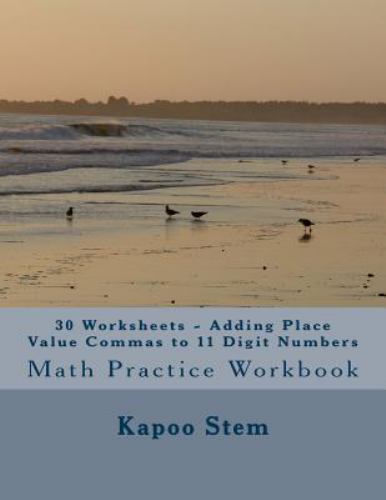 30 Worksheets – Adding Place Value Commas to 11 Digit Numbers : Math Practice…