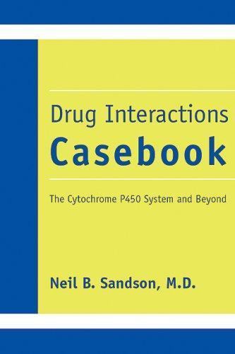Drug Interactions Casebook: The Cytochrome P450 System and Beyond, USED-Good, Sa
