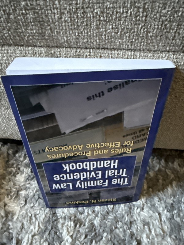THE FAMILY LAW TRIAL EVIDENCE HANDBOOK: RULES AND By Steven N. Peskind BRAND NEW gallery