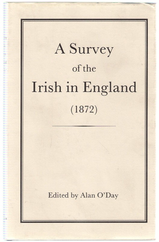 A Survey of the Irish in England (1872) – Alan O’Day – 1990
