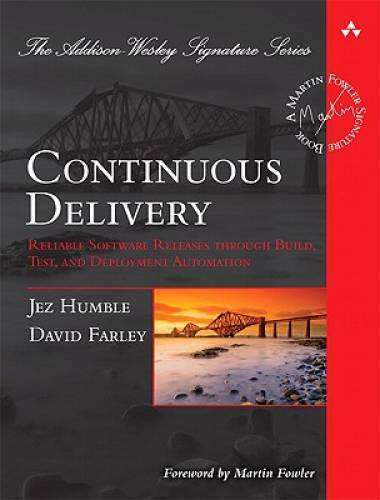Continuous Delivery: Reliable Software Releases through Build, Test, and – GOOD