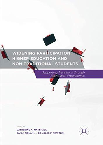 Widening Participation, Higher Education and Non-Traditional Students : Suppo-,
