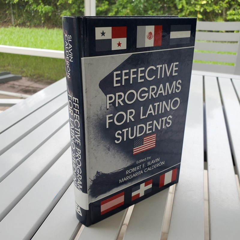 EFFECTIVE PROGRAMS FOR LATINO STUDENTS BY ROBERT E. SLAVIN 2001
