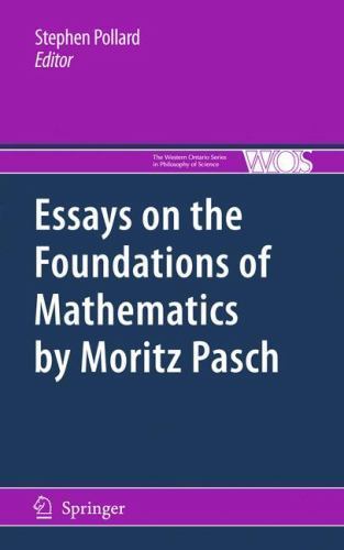 Essays on the Foundations of Mathematics by Moritz Pasch, Hardcover by Pollar...