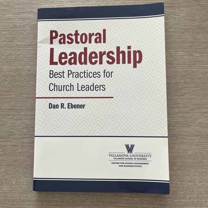 Pastoral Leadership: Best Practices for Church Leaders by Dan R. Ebener SC New