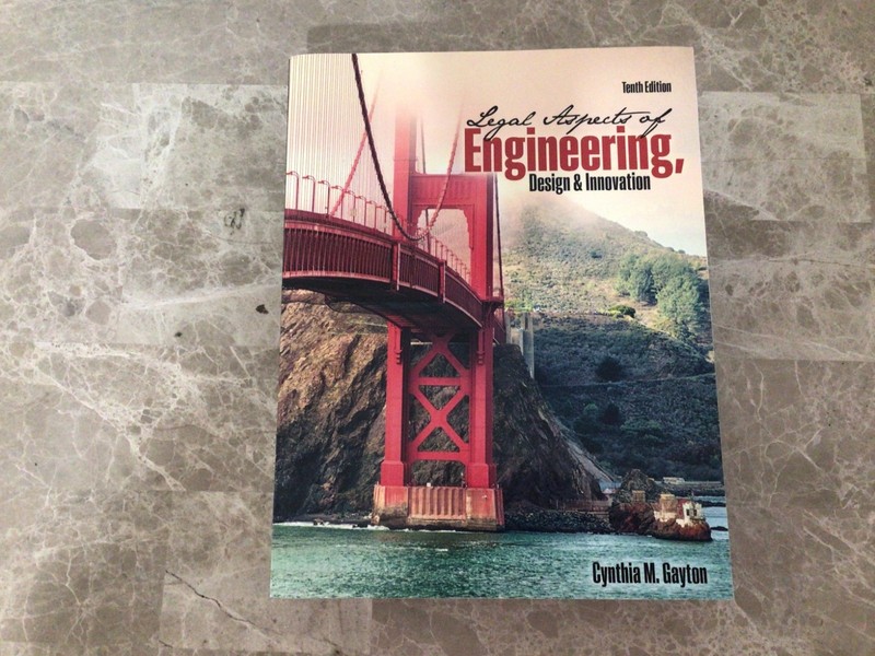 Legal Aspects of Engineering, Design and Innovation by Cynthia Gayton 10th Ed.
