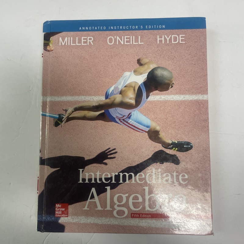 INTERMEDIATE ALGEBRA FIFTH EDITION ANNOTATED INSTRUCTOR’S By Miller O’neill Hyde