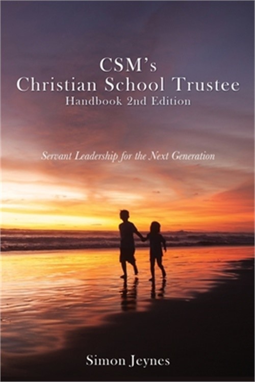 CSM’s Christian School Trustee Handbook 2nd Edition: Servant Leadership for the