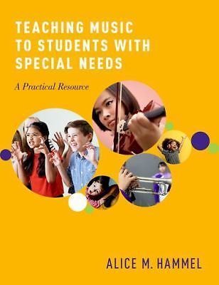 Teaching Music to Students with Special Needs: A Practical Resource, Hammel, Ali