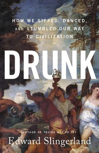 Edward Slingerland Drunk (Hardback)